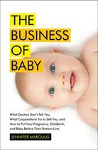 Couverture du livre « The Business of Baby » de Margulis Jennifer aux éditions Scribner