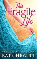 Couverture du livre « This Fragile Life » de Kate Hewitt aux éditions Carina