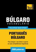 Couverture du livre « Vocabulário Português-Búlgaro - 3000 palavras mais úteis » de Andrey Taranov aux éditions T&p Books