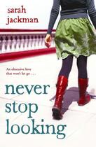 Couverture du livre « Never Stop Looking » de Jackman Sarah aux éditions Simon And Schuster Uk