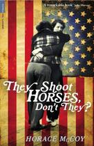 Couverture du livre « They Shoot Horses, Don't They? » de Horace Mccoy aux éditions Profile Digital
