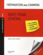 Couverture du livre « Droit pénal général ; préparation aux examens » de Marie-Cecile Guerin aux éditions Hachette Education