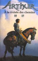 Couverture du livre « Arthur - Tome 2 - A La Croisee Des Chemins » de Crossley-Holland-K aux éditions Hachette Romans