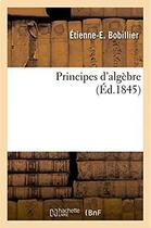 Couverture du livre « Principes d'algebre » de Bobillier Etienne aux éditions Hachette Bnf