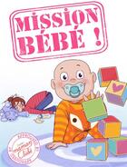 Couverture du livre « Mission bébé » de Céline Theraulaz aux éditions Hachette Comics