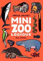 Couverture du livre « Mini zoo logique » de Joelle Jolivet aux éditions Seuil Jeunesse