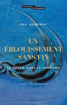 Couverture du livre « Un éblouissement sans fin ; la poésie dans le soufisme » de Eric Geoffroy aux éditions Seuil