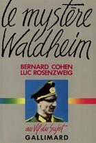 Couverture du livre « Le mystère Waldheim » de Bernard Cohen et Luc Rosenzweig aux éditions Gallimard