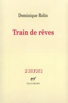 Couverture du livre « Train de reves » de Dominique Rolin aux éditions Gallimard