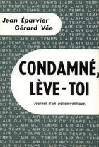 Couverture du livre « Condamne, leve-toi - ceux pour qui marcher est un miracle » de Eparvier/Vee aux éditions Gallimard (patrimoine Numerise)