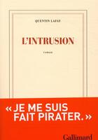 Couverture du livre « L'intrusion » de Quentin Lafay aux éditions Gallimard