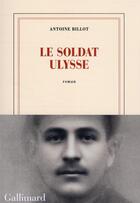 Couverture du livre « Le soldat Ulysse » de Antoine Billot aux éditions Gallimard