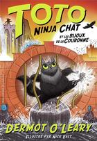 Couverture du livre « Toto Ninja Chat et les bijoux de la couronne » de Dermot O'Leary aux éditions Gallimard-jeunesse