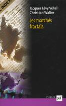 Couverture du livre « Les marchés fractals » de Christian Walter et Jacuqes Levy Vehel aux éditions Puf