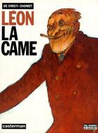 Couverture du livre « Leon la came » de Crecy (De)/Chomet aux éditions Casterman