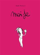 Couverture du livre « Moi je : Intégrale Tomes 1 et 2 » de Aude Picault aux éditions Dargaud