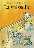 Couverture du livre « Vaisselle (la) » de Peten Chantal / Deru aux éditions Ecole Des Loisirs