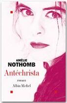 Couverture du livre « Antechrista » de Amélie Nothomb aux éditions Albin Michel