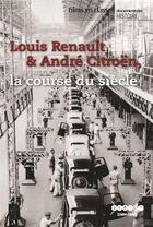 Couverture du livre « Louis Renault & Andre Citroen, La Course Du Siecle » de Beziat - Nancy aux éditions Crdp De Poitiers