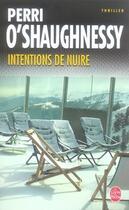 Couverture du livre « Intentions de nuire » de O'Shaughnessy-P aux éditions Le Livre De Poche