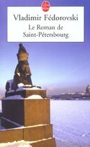 Couverture du livre « Le roman de saint-petersbourg » de Vladimir Fedorovski aux éditions Le Livre De Poche