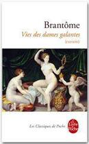 Couverture du livre « Vie des dames galantes ; extraits » de P Brantome aux éditions Le Livre De Poche