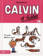 Couverture du livre « Calvin et Hobbes t.14 : va jouer dans le mixer ! » de Bill Watterson aux éditions Hors Collection