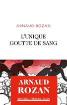 Couverture du livre « L'unique goutte de sang » de Rozan Arnaud aux éditions Plon