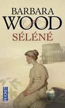 Couverture du livre « Selene » de Barbara Wood aux éditions Pocket