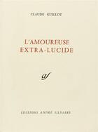 Couverture du livre « L'amoureuse extra-lucide » de Claude Guillot aux éditions Rocher