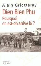 Couverture du livre « Dien bien phu - pourquoi en est-on arrive la ? » de Messmer/Griotteray aux éditions Rocher