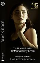 Couverture du livre « Retour à Kelby Creek ; une femme à secourir » de Maggie Wells et Tyler Anne Snell aux éditions Harlequin
