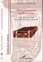 Couverture du livre « Muna Anyambe, la fille de dieu ; Bwee o Ititi, une petite lueur dans l'obscurité » de Makome Inongo-Vi aux éditions Editions L'harmattan