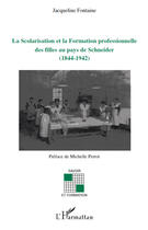 Couverture du livre « La scolarisation et la formation professionnelle des filles au pays de Schneider (1844-1942) » de Jacqueline Fontaine aux éditions Editions L'harmattan