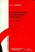 Couverture du livre « L'enseignement : une reforme impossible ? - analyse comparee » de Pierre Laderriere aux éditions Editions L'harmattan