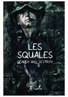 Couverture du livre « Les squales » de Search And Destroy aux éditions Editions Edilivre