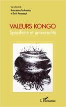 Couverture du livre « Valeurs kongo ; spécificité et universalité » de David Mavouangui et Marie-Jane Kouloumbou aux éditions L'harmattan
