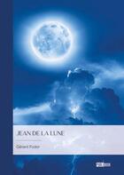 Couverture du livre « Jean de la Lune » de Fodor Gerard aux éditions Publibook