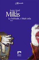 Couverture du livre « La solitude, c'etait cela » de Juan Jose Millas aux éditions Galaade
