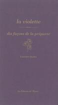 Couverture du livre « Dix façons de le préparer : la violette » de Laurence Quelen aux éditions Les Editions De L'epure