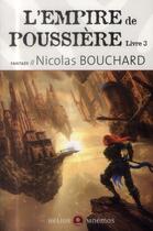 Couverture du livre « L'empire de poussière t.3 » de Nicolas Bouchard aux éditions Mnemos