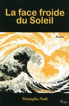 Couverture du livre « La face froide du soleil » de Mustapha Nadi aux éditions Riveneuve