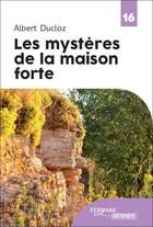 Couverture du livre « Les mystères de la maison forte » de Albert Ducloz aux éditions Feryane