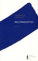 Couverture du livre « Reconquêtes » de Fabrice Pataut aux éditions Pierre-guillaume De Roux