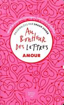 Couverture du livre « Au bonheur des lettres ; amour » de Shaun Usher aux éditions Editions Du Sous Sol