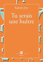 Couverture du livre « Tu serais une huitre. » de Raphaele Frier aux éditions Thierry Magnier