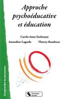 Couverture du livre « L'approche psychoéducative » de Carole-Anne Eschenazi et Amandine Lagarde et Thierry Rombout aux éditions Chronique Sociale