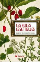 Couverture du livre « Les huiles essentielles ; guide et conseil pratique » de France De Coudenhove aux éditions Les Cuisinieres