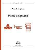 Couverture du livre « Pilote de guigne » de Patrick Stephan aux éditions Art Et Comedie