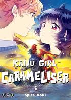 Couverture du livre « Kaiju girl carameliser Tome 3 » de Spica Aoki aux éditions Ototo